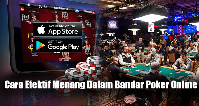 Cara Efektif Menang Dalam Bandar Poker Online